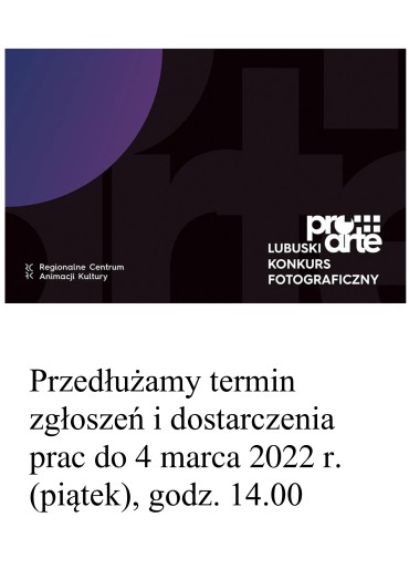 LUBUSKI KONKURS FOTOGRAFICZNY - termin przyjmowania prac przedłużony do 4 marca 2022 r. (piątek), godz. 14.00